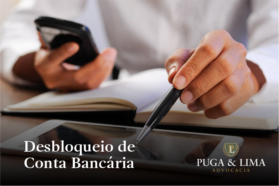 Defesa em Execuções, Recuperação de Crédito e Bloqueios Judiciais | Desbloqueio de Conta Bancária | Puga & Lima Advocacia