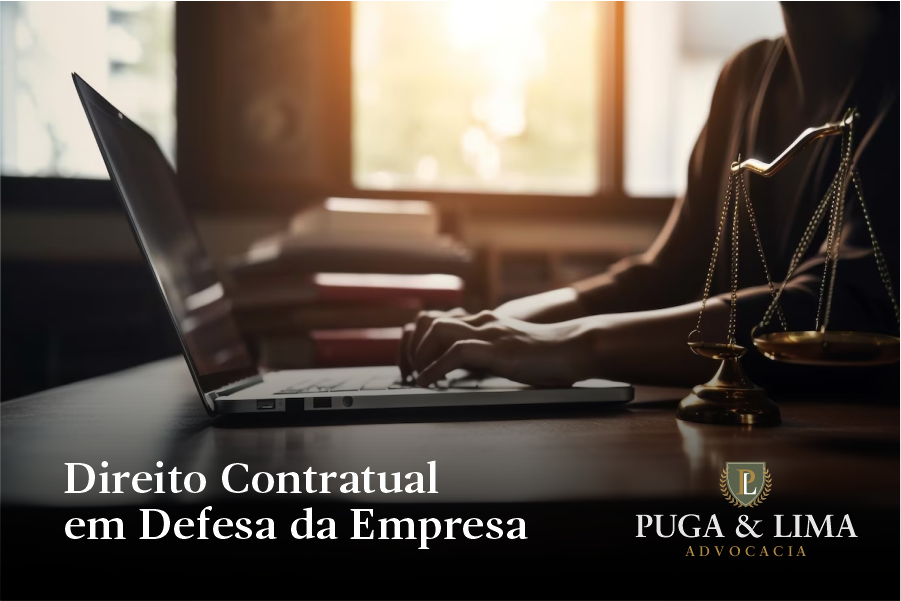 Direito Empresarial | Direito Contratual em Defesa da Empresa | Puga & Lima Advocacia