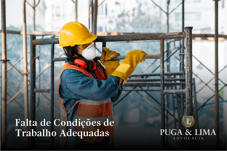 Direito Trabalhista | Falta de Condições de Trabalho Adequadas | Puga & Lima Advocacia