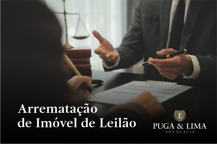 Direito Imobiliário | Assessoria Jurídica na Compra e Arrematação de Imóvel em Leilão | Puga & Lima Advocacia